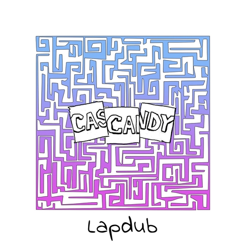 Cascandy - Lapdub [CAS014]